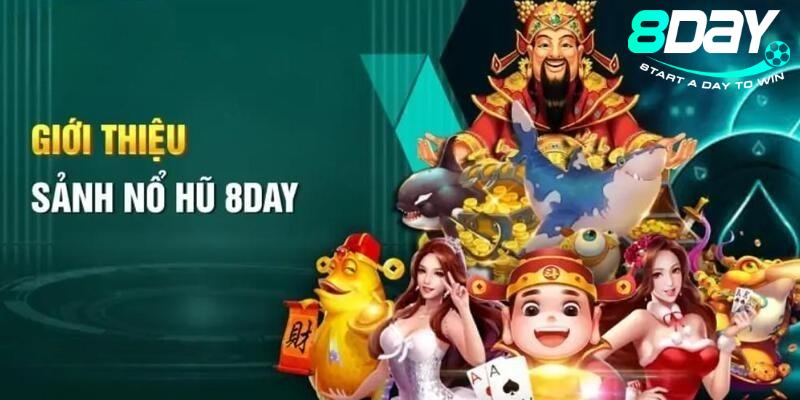 Giới thiệu đôi nét để hiểu thêm về game nổ hũ 8day là gì